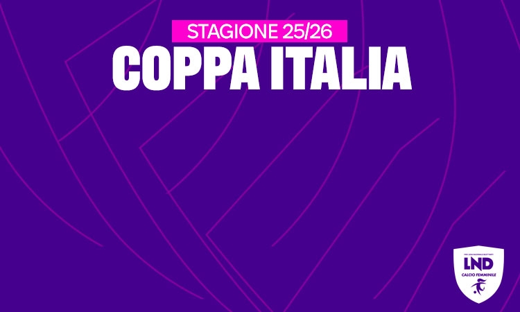 Fase Nazionale Coppa Italia Regionale: sorteggiati gli ottavi di Finale